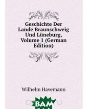 Книга по Требованию Geschichte Der Lande Braunschweig Und Luneburg, Volume 1 (German Edition)