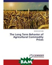 LAP Lambert Academic Publishing The Long Term Behavior of Agricultural Commodity Prices