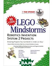 Syngress 10 Cool Lego Mindstorm Robotics Invention System 2 Projects: Amazing Projects You Can Build in Under an Hour