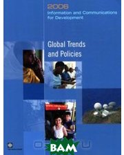  Information and Communications for Development 2006: Global Trends and Policies